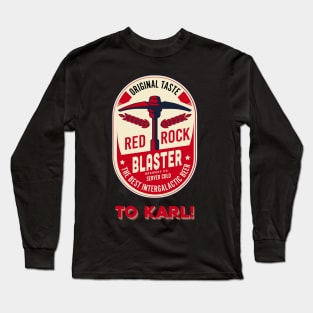 Deep Rock Galactic Red Rock Blaster to Karl Long Sleeve T-Shirt